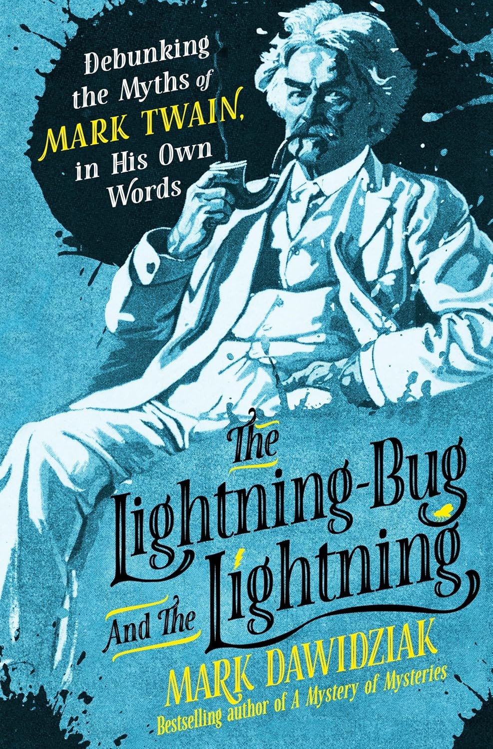 Book cover of The Lightning-Bug and the Lightning: Debunking the Myths of Mark Twain, in His Own Words