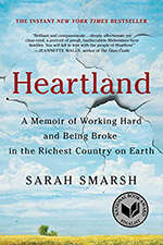Cover of Heartland: A Memoir of Working Hard and Being Broke in the Richest Country on Earth by Sarah Smarsh