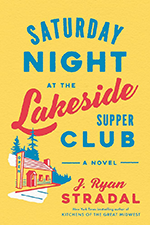 Cover of Saturday Night at the Lakeside Supper Club by J. Ryan Stradal