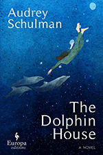 Cover of The Dolphin House by Audrey Schulman