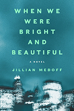 Cover of When We Were Bright and Beautiful by Jillian Medoff