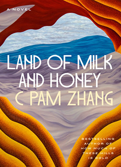 Cover of Land of Milk and Honey by C Pam Zhang