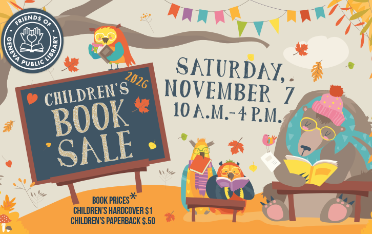 Friends of Geneva Public Library 2026 Children's Book Sale Saturday November 7 from 10 AM to 4 PM