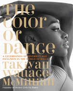 The Color of Dance: A Celebration of Diversity and Inclusion in the World of Ballet