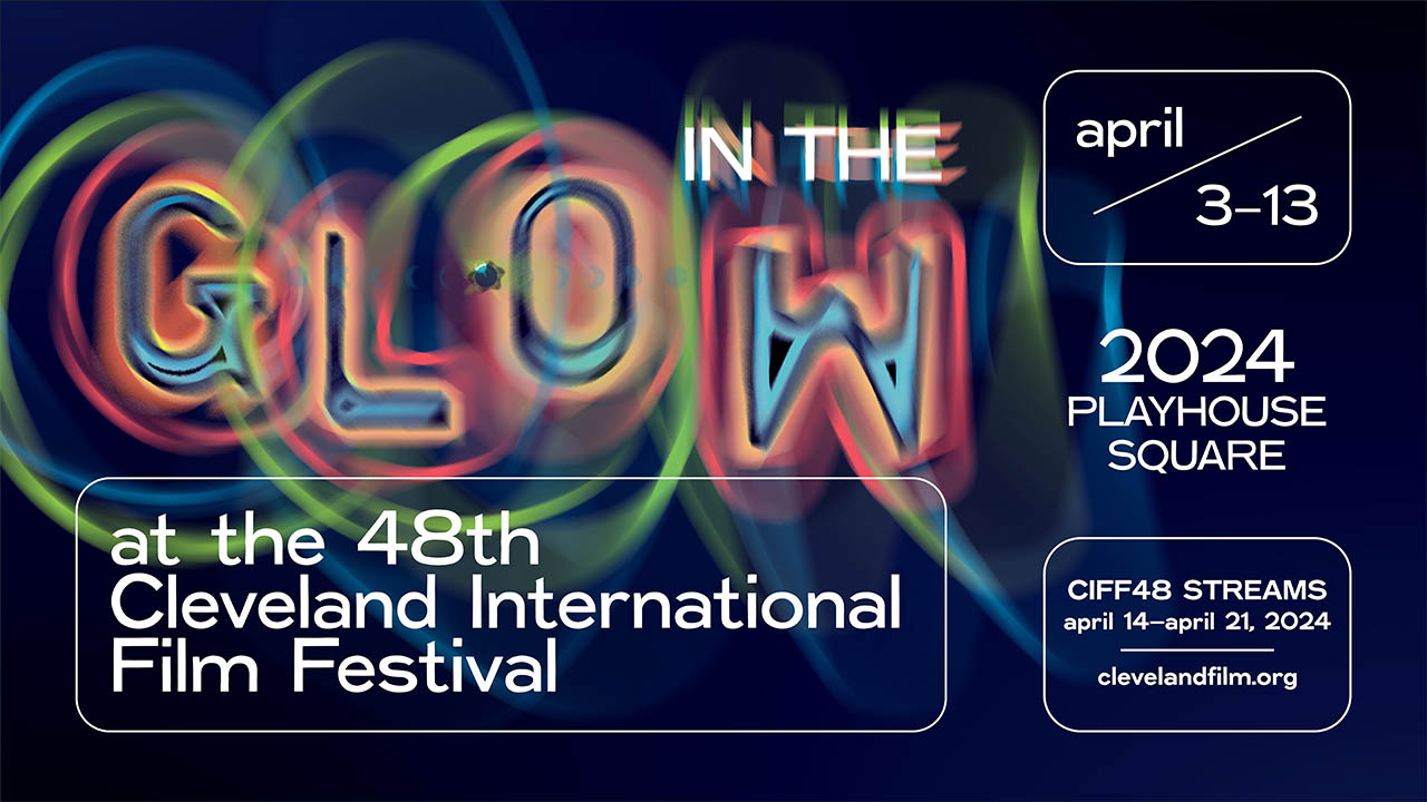 In the Glow at the 48th Annual Cleveland International Film Festival April 3-13