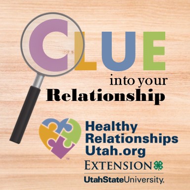 Clue Into Your Relationship with Healthy Relationships Utah and USU Extension