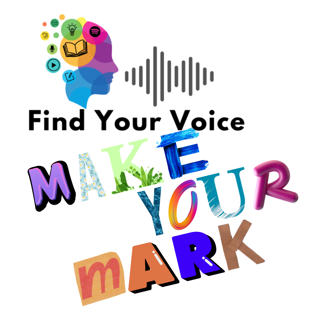 Find Your Voice Make Your Mark