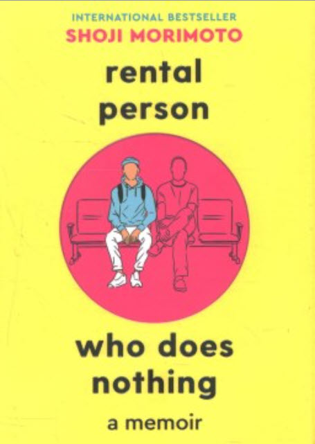 Rental Person Who Does Nothing: A Memoir by Shoji Morimoto