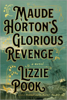 Maude Horton’s Glorious Revenge by Lizzie Pook