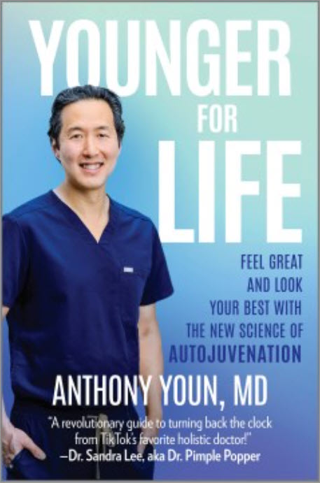 Younger for Life: Feel Great and Look Your Best with the New Science of Autojuvenation by Anthony Youn, M.D.