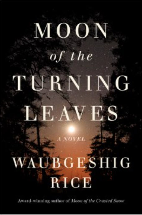 Moon of the Turning Leaves by Waubgeshig Rice