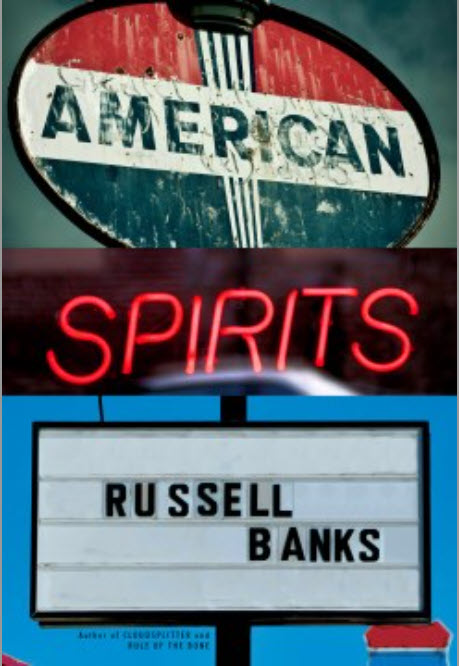 American Spirits by Russell Banks 