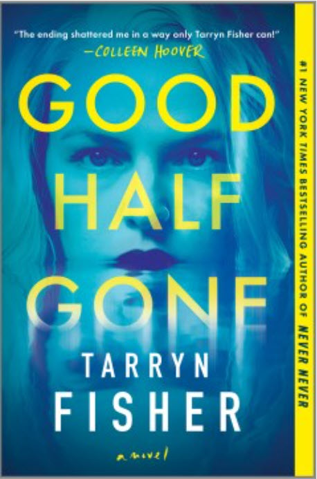 Good Half Gone by Tarryn Fisher 
