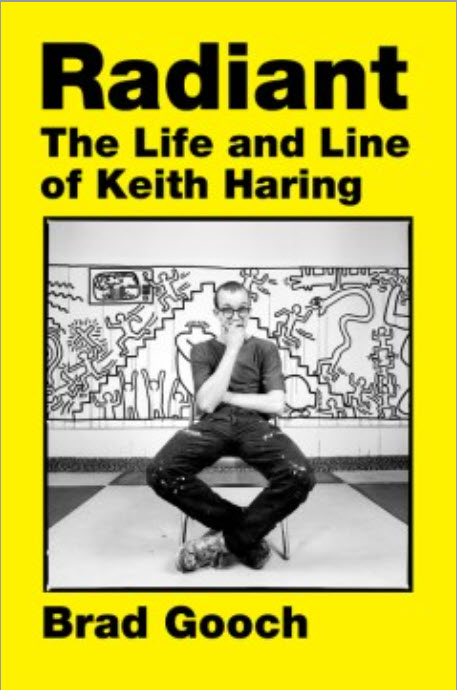 Radiant: The Life and Line of Keith Haring by Brad Gooch