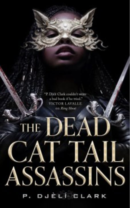 The Dead Cat Tail Assassins by P. Djèlí Clark