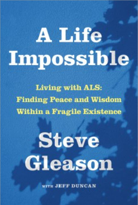 A Life Impossible: Living With Als: Finding Peace and Wisdom Within a Fragile Existence by Steve Gleason with Jeff Duncan