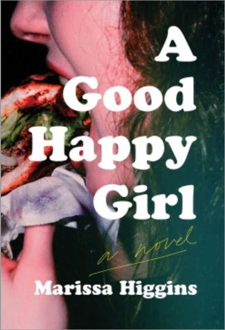 A Good Happy Girl by Marissa Higgins