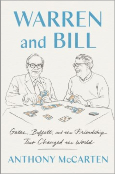 Warren and Bill: Gates, Buffett, and the Friendship That Changed the World by Anthony McCarten