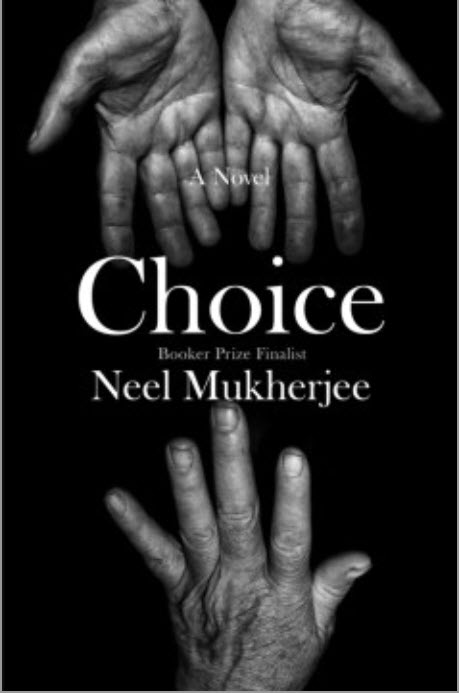 Choice by Neel Mukherjee