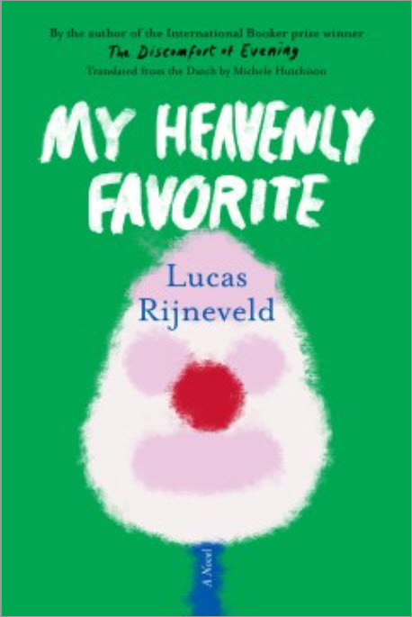 My Heavenly Favorite by Lucas Rijneveld