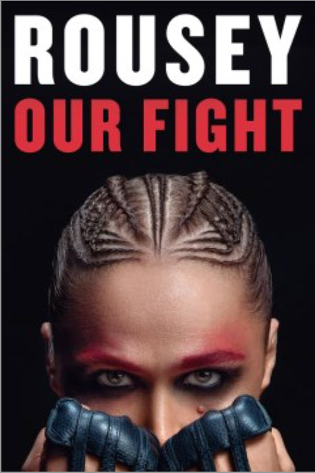 Our Fight by Ronda Rousey with Maria Burns Ortiz