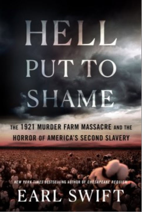 Hell Put to Shame: The 1921 Murder Farm Massacre and the Horror of America's Second Slavery by Earl Swift