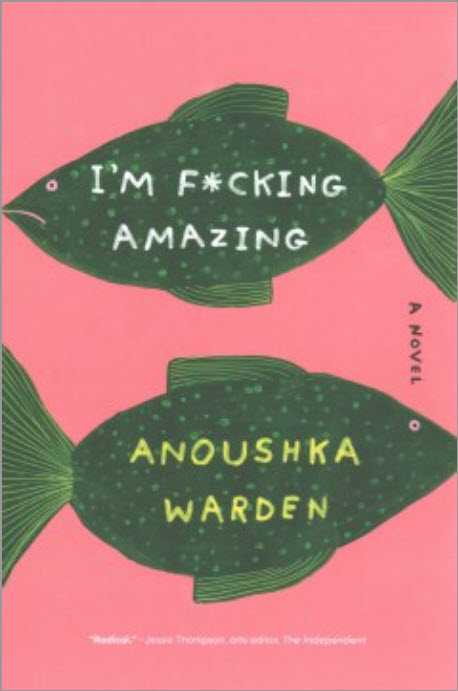 I'm F-cking Amazing by Anoushka Warden