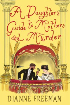 A Daughter's Guide to Mothers and Murder by Diane Freeman