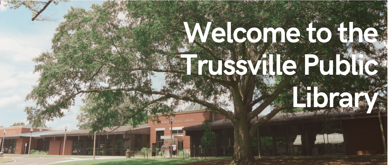Welcome to the Trussville Public Library