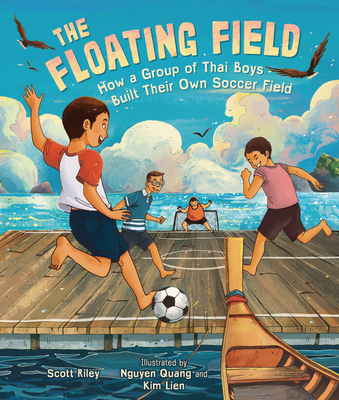 The floating field : how a group of Thai boys built their own soccer field book cover