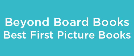 Beyond Board Books: Best First Picture Books