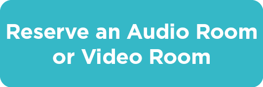 Reserve an audio or video room